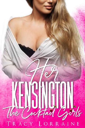 [The Cocktail Girls 15] • Her Kensington · A British Billionaire Romance (The Cocktail Girls Book 2)